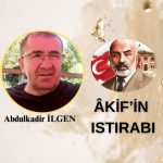 ÂKİF’İN ISTIRABI