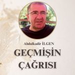 GEÇMİŞİN ÇAĞRISI