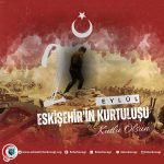 2 EYLÜL 1922 ESKİŞEHİR’in KURTULUŞU