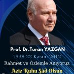 Prof. Dr. Turan YAZGAN’ı Rahmetle Anıyoruz.