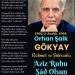 Orhan Şaik GÖKYAY’ı Rahmetle, Şükranla Yâd Ediyoruz.